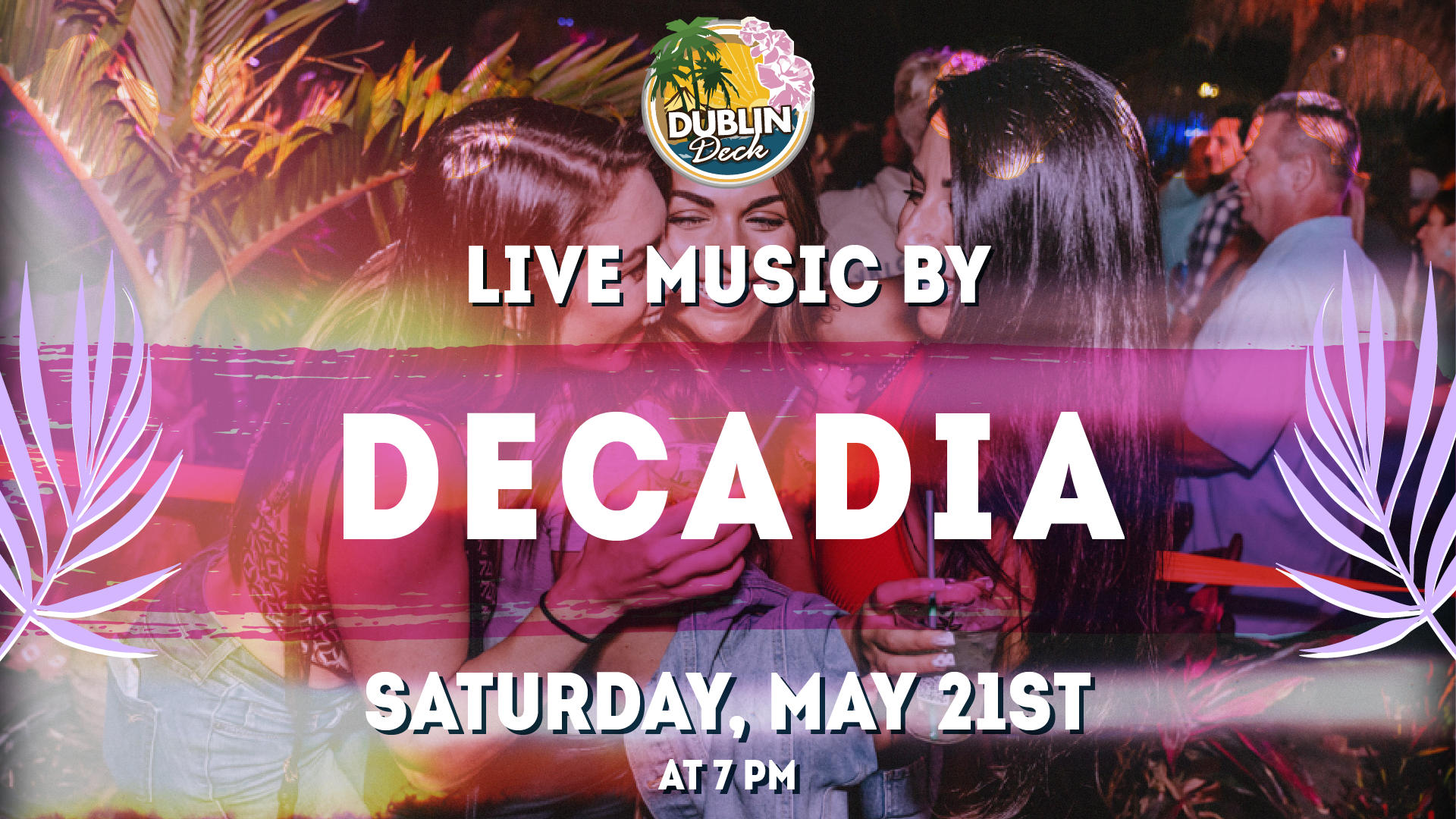 Spend your Saturday enjoying the sounds of Decadia at Dublin Deck! Music begins at 7PM
