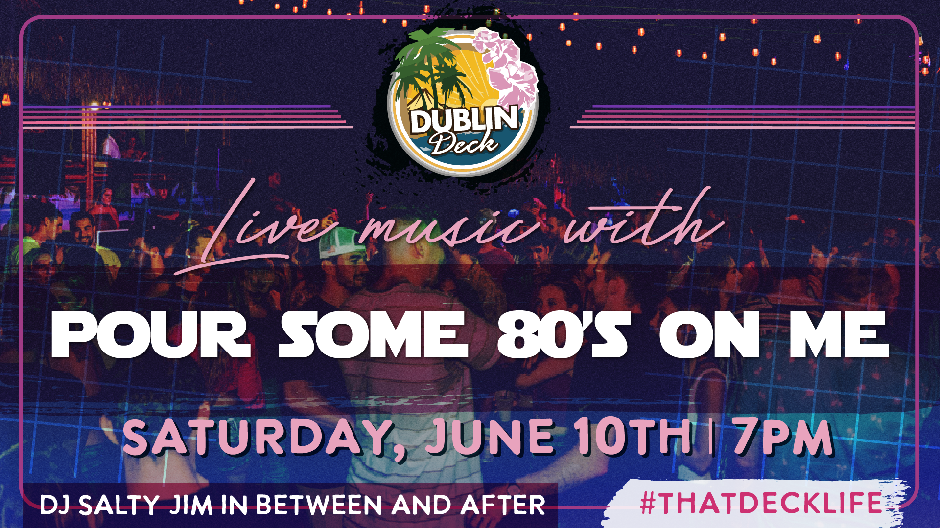 It's an 80's party at Dublin Deck with Pour Some 80's On Me! Music begins at 7PM
