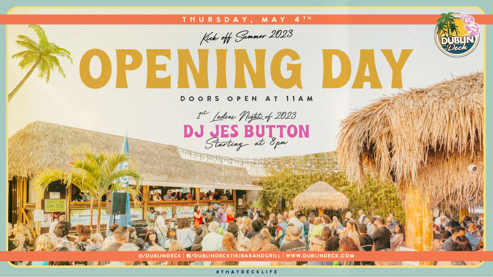 Thursday, May 4th is opening day for Dublin Deck's 2023 season! Hang out with us all day and catch Jes Button kickin' off the first Love Shack Ladies Night of the summer at 8PM!