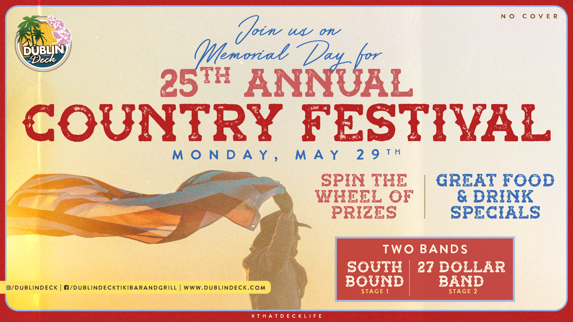 Celebrate Memorial Day at Dublin Deck with the 25th Annual Country Fest! We'll have 2 great brands taking the stage, food & drink specials, and a chance to spin the wheel for awesome prizes!