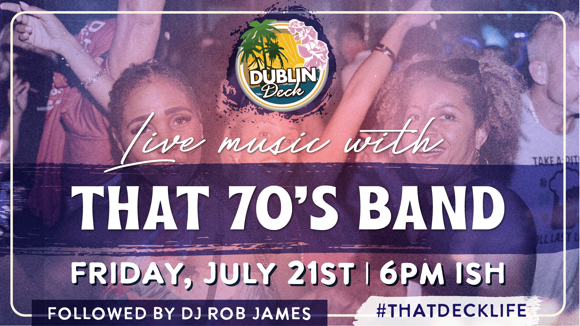 Enjoy tunes from That 70's Band with us at Dublin Deck! Music starts at 6PM-ish