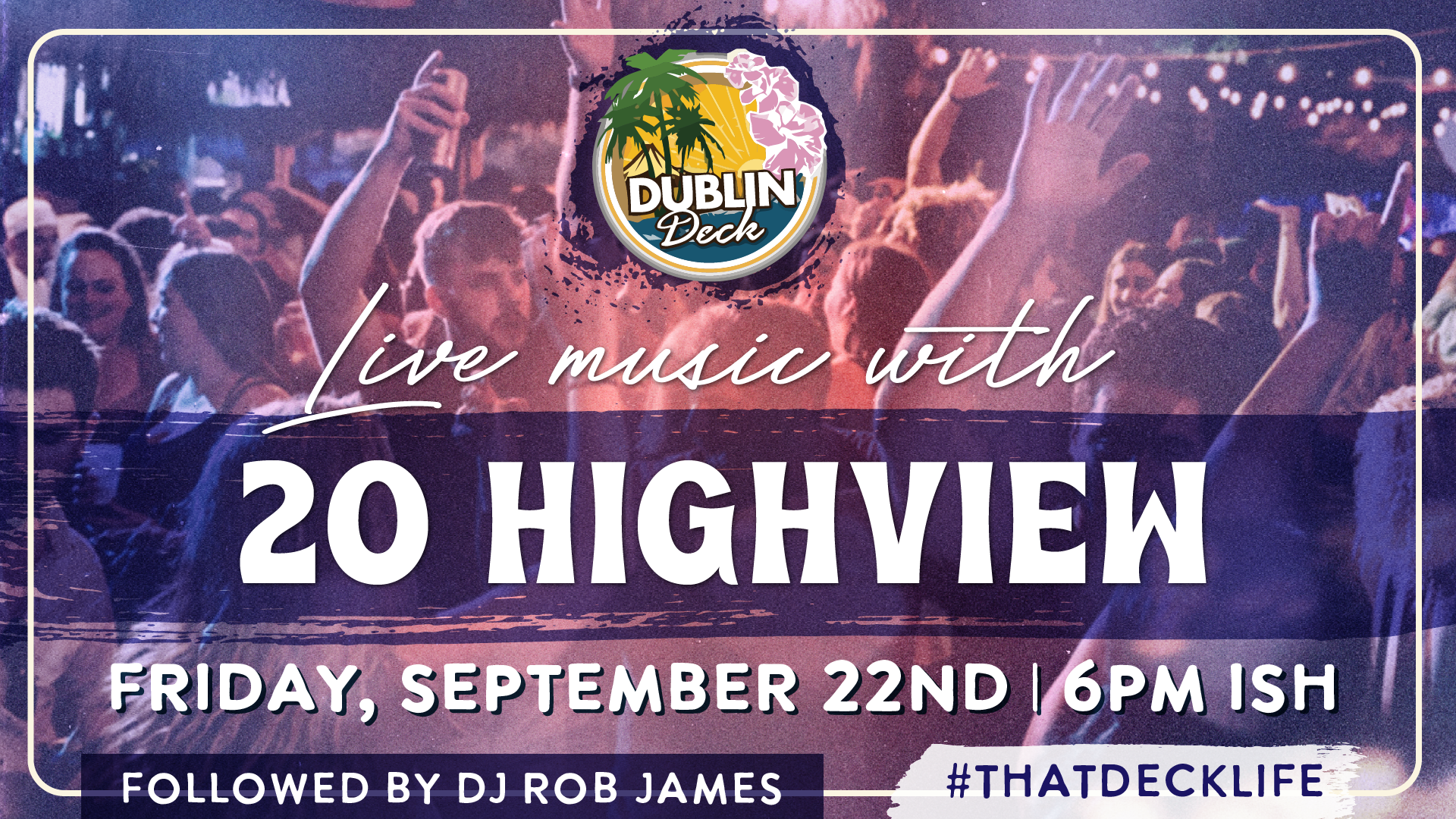 Jam out with 20 Highview at Dublin Deck! Music begins at 6PM-ish