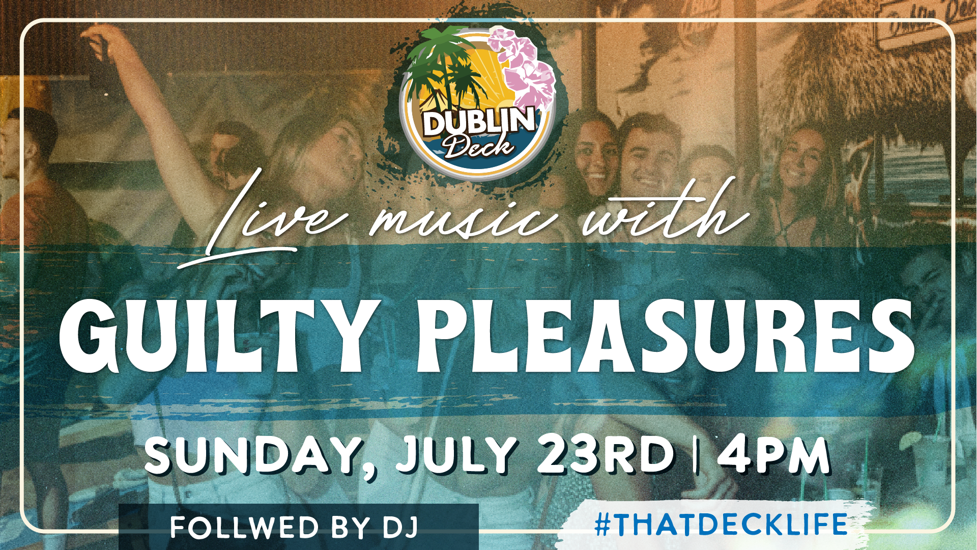 Catch Guilty Pleasures rockin' the Deck! Music starts at 4PM