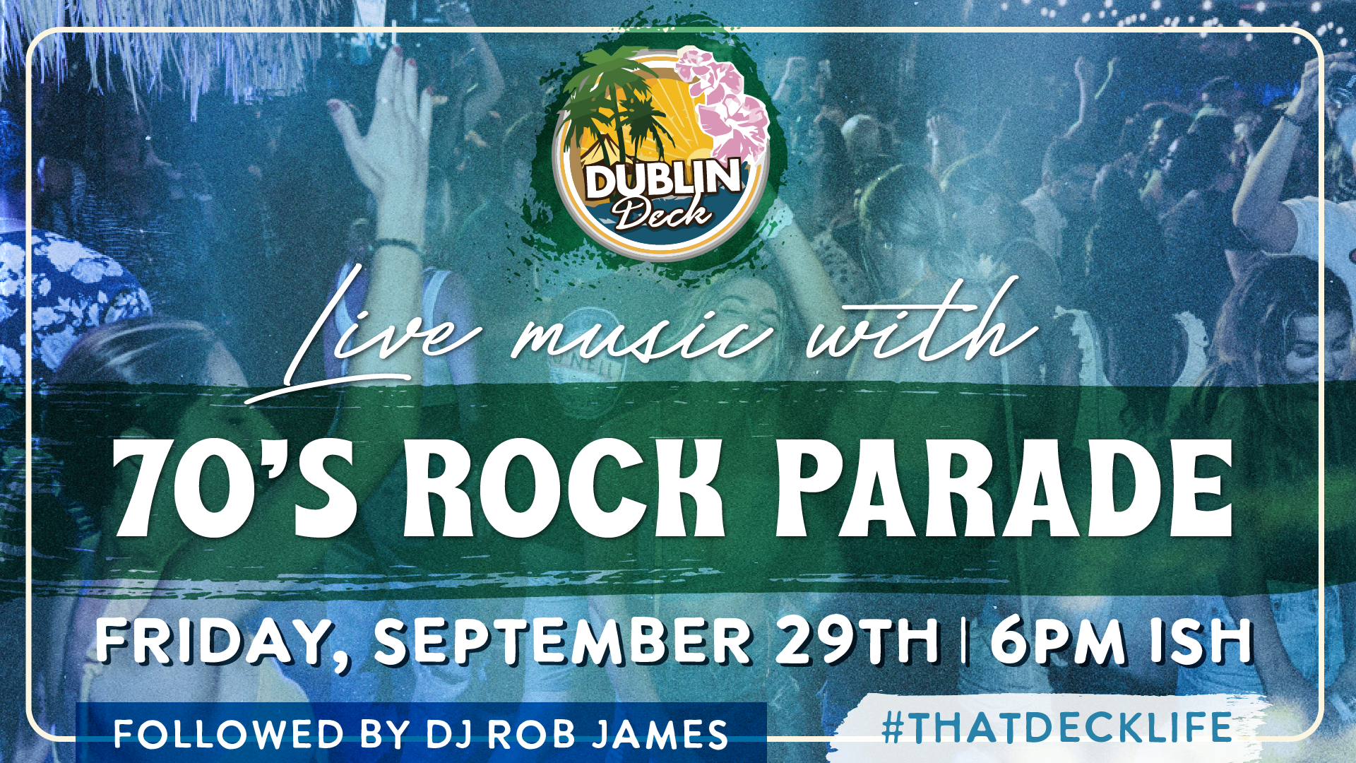 Enjoy the sounds of 70's Rock Parade at Dublin Deck! Music begins at 6PM-ish
