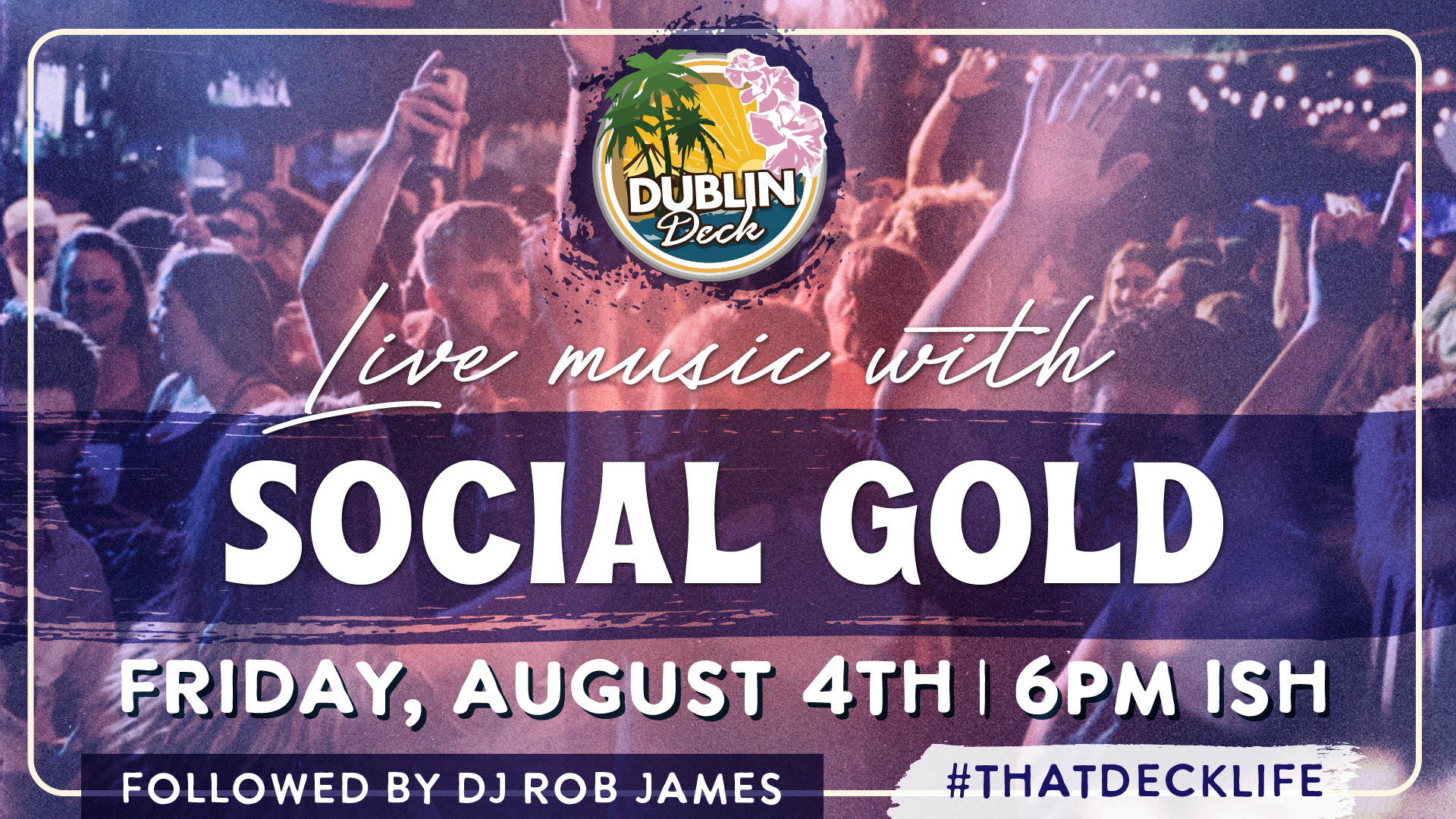 Rock out with Social Gold at Dublin Deck! Music begins at 6PM-ish