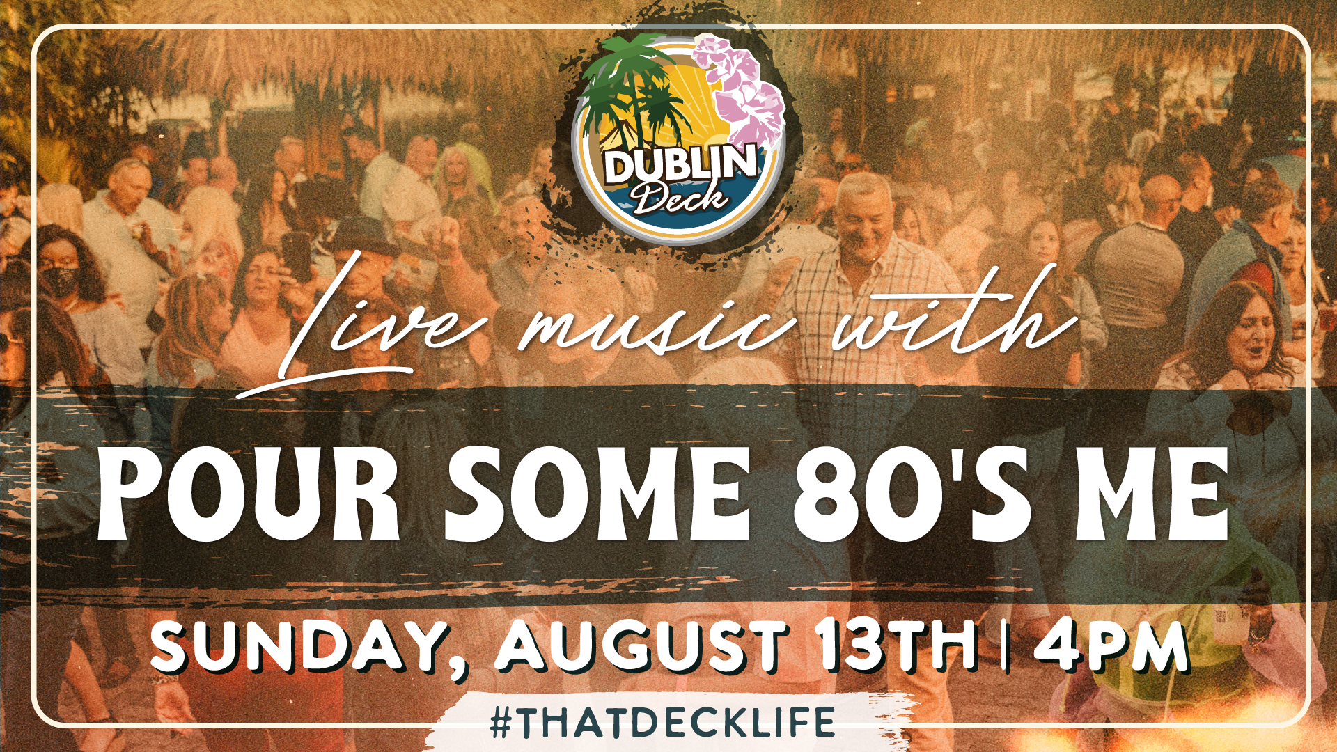 Get your Sunday Funday goin' with Pour Some 80's on Me at Dublin Deck! Music begins at 4PM