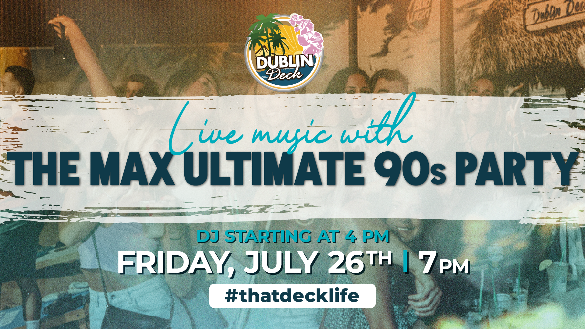 live music flyer for july 26th at 7pm with a performance by the max ultimate 90's party