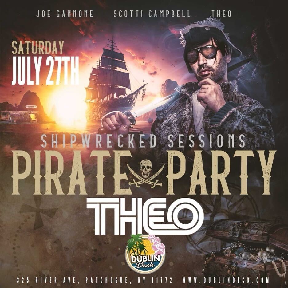 flyer for saturday, july 27th of dj theo's pirate party at dublin deck